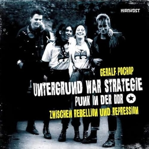 Pochop, Geralf. Untergrund war Strategie. Punk in der DDR: Zwischen Rebellion und Repression. Hirnkost KG, 2023.