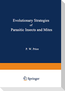 Evolutionary Strategies of Parasitic Insects and Mites