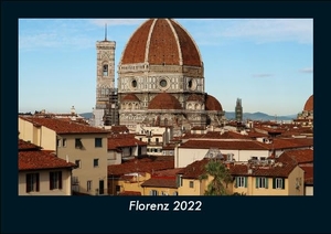 Tobias Becker. Florenz 2022 Fotokalender DIN A5 - Monatskalender mit Bild-Motiven aus Orten und Städten, Ländern und Kontinenten. Vero Kalender, 2022.