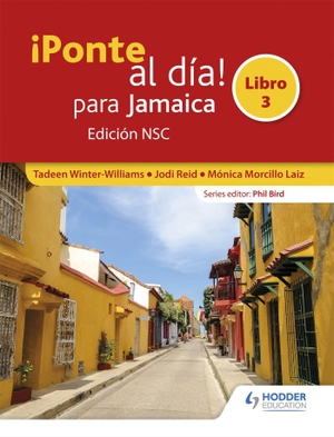 Winter-Williams, Tadeen / Reid, Jodi R et al. ¡Ponte al día! para Jamaica Libro 3 Edición NSC. Cassell, 2019.