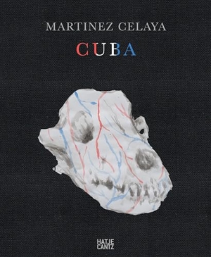 Martínez Celaya, Enrique (Hrsg.). Enrique Martínez Celaya: Cuba. Hatje Cantz Verlag GmbH, 2026.