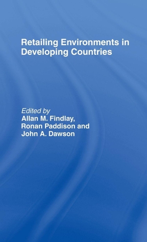 Dawson, John / Findlay, Allan M et al. Retailing Environments in Developing Countries. Taylor & Francis Ltd (Sales), 1990.