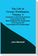 The Life of George Washington, Volume. 4