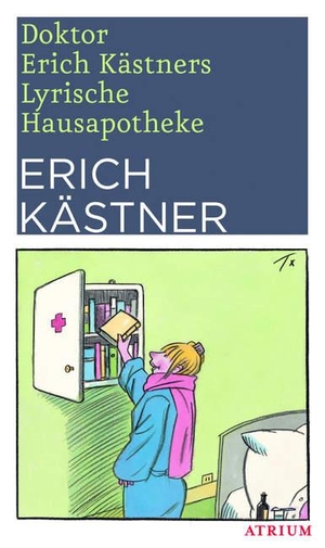 Kästner, Erich. Doktor Erich Kästners Lyrische Hausapotheke. Atrium Verlag, 2009.