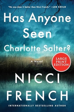 French, Nicci. Has Anyone Seen Charlotte Salter?. HarperCollins, 2024.