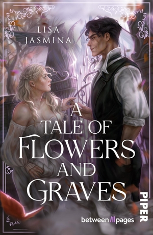 Jasmina, Lisa. A Tale of Flowers and Graves - Roman | Düstere Gothic-Fantasy mit Enemies-to-Lovers in einem alten englischen Herrenhaus. Piper Verlag GmbH, 2026.