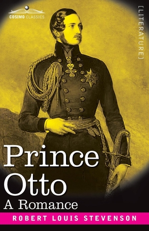 Stevenson, Robert Louis. Prince Otto - A Romance. Cosimo Classics, 1885.