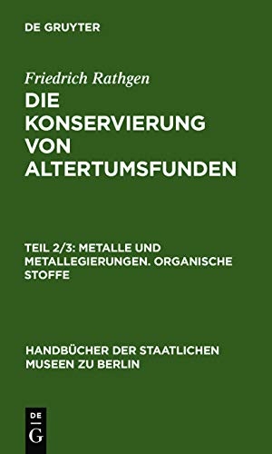 Rathgen, Friedrich. Metalle und Metallegierungen. Organische Stoffe. De Gruyter, 1924.