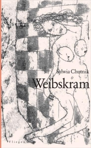 Chutnik, Sylwia. Weibskram. Vliegen Verlag GmbH, 2012.