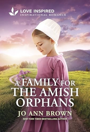 Brown, Jo Ann. A Family for the Amish Orphans - An Uplifting Inspirational Romance. Harlequin, 2026.