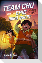 Team Chu and the Epic Hero Quest