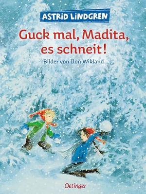 Lindgren, Astrid. Guck mal, Madita, es schneit!. Oetinger, 1984.