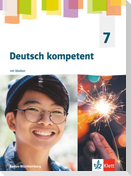 Deutsch kompetent 7. Schulbuch mit Medien Klasse 7. Ausgabe für Baden Württemberg