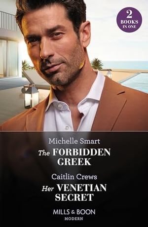 Smart, Michelle / Caitlin Crews. The Forbidden Greek / Her Venetian Secret - The Forbidden Greek (The Greek Groom Swap) / Her Venetian Secret. HarperCollins, 2024.