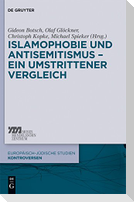Islamophobie und Antisemitismus ¿ ein umstrittener Vergleich