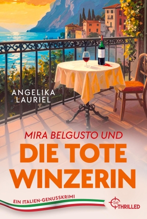 Lauriel, Angelika. Mira Belgusto und die tote Winzerin - Ein Genusskrimi. beTHRILLED, 2026.