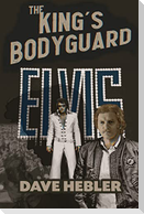 The King's Bodyguard - A Martial Arts Legend Meets the King of Rock 'n Roll