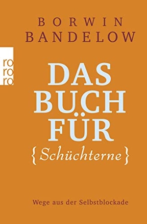 Bandelow, Borwin. Das Buch für Schüchterne - Wege aus der Selbstblockade. Rowohlt Taschenbuch Verlag, 2008.