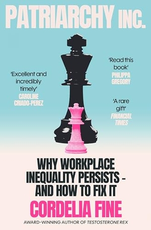 Fine, Cordelia. Patriarchy Inc. - Why Men Still Win at Work. Atlantic Books, 2026.