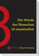 Die Würde des Menschen ist unantastbar