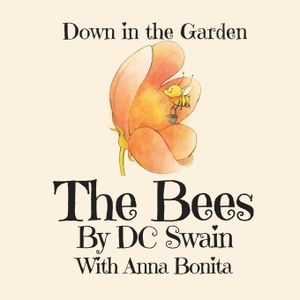 Swain, Dc. The Bees - Down in the Garden. Cambridge Town Press, 2015.