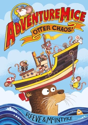 Reeve, Philip / Sarah McIntyre. Adventuremice: Otter Chaos. David Fickling Books, 2023.