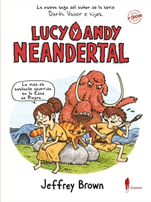 Brown, Jeffrey. Lucy y Andy Neandertal. El Paseo Editorial, 2017.