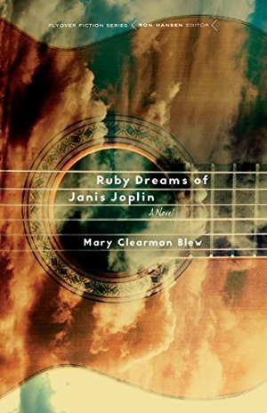 Blew, Mary Clearman. Ruby Dreams of Janis Joplin. Nebraska, 2018.