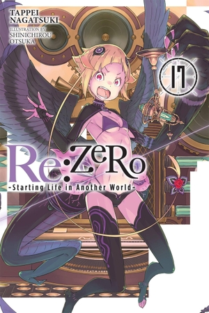 Nagatsuki, Tappei. RE: Zero -Starting Life in Another World-, Vol. 17 (Light Novel). Yen Press, 2021.
