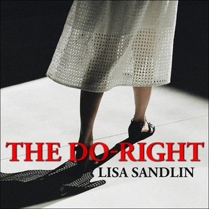 Sandlin, Lisa. The Do-Right. HighBridge Audio, 2019.