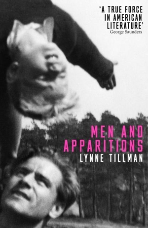 Tillman, Lynne. Men And Apparitions. Peninsula Press Ltd, 2020.