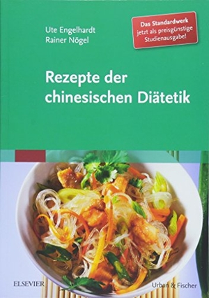 Engelhardt-Leeb, Ute / Rainer Nögel. Rezepte der chinesischen Diätetik - Studienausgabe. Urban & Fischer/Elsevier, 2018.