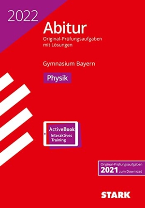 STARK Abiturprüfung Bayern 2022 - Physik. Stark Verlag GmbH, 2021.