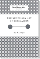 The Necessary Art of Persuasion