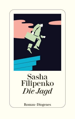Filipenko, Sasha. Die Jagd. Diogenes Verlag AG, 2022.