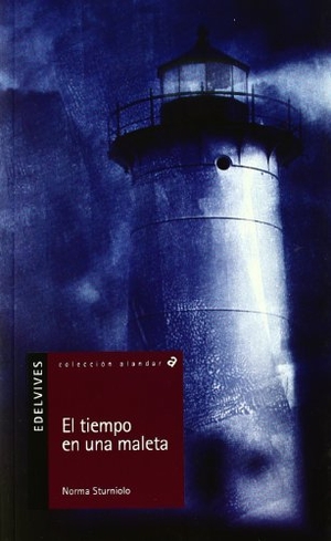 Sturniolo, Norma. El tiempo en una maleta. Editorial Luis Vives (Edelvives), 2005.