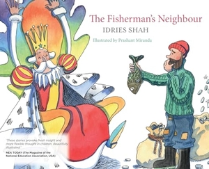 Shah, Idries. The Fisherman's Neighbour. Isf Publishing, 2024.