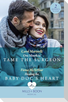 One Month To Tame The Surgeon / Healing The Baby Doc's Heart