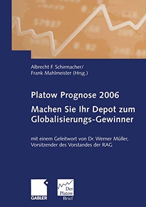Mahlmeister, Frank / Albrecht F. Schirmacher (Hrsg.). Platow Prognose 2006 - Machen Sie Ihr Depot zum Globalisierungs-Gewinner. Gabler Verlag, 2012.