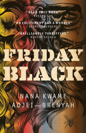 Adjei-Brenyah, Nana Kwame. Friday Black. Quercus Publishing Plc, 2019.