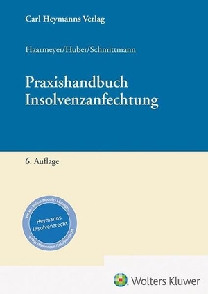 Haarmeyer, Hans / Michael Huber et al (Hrsg.). Praxis der Insolvenzanfechtung. Heymanns Verlag GmbH, 2025.