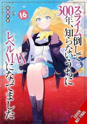 Morita, Kisetsu. I've Been Killing Slimes for 300 Years and Maxed Out My Level, Vol. 16. Yen Press, 2025.