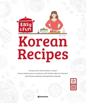 Yun, Ji-ju. Easy & Fun Korean Recipes (with Free MP3 Download) - 40 Easy and Fun Korean Recipes - Learn Korean Vocabulary. Korean Book Service, 2022.