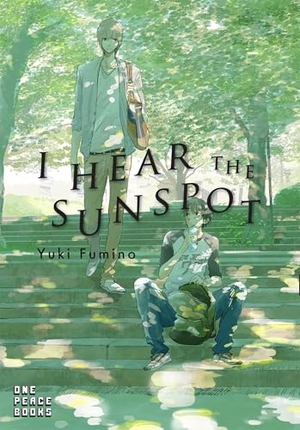 Fumino, Yuki. I Hear the Sunspot. One Peace Books, 2017.