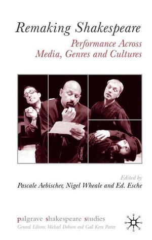 Aebischer, P. / N. Wheale et al (Hrsg.). Remaking Shakespeare - Performance Across Media, Genres and Cultures. Palgrave Macmillan UK, 2003.