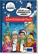 Die Bloggerbande - Rätsel auf dem Weihnachtsmarkt: Adventskalenderbuch