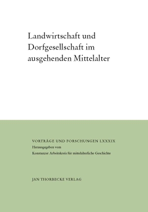 Bünz, Enno (Hrsg.). Landwirtschaft und Dorfgesellschaft im ausgehenden Mittelalter - Vorträge und Forschungen LXXXIX. Thorbecke Jan Verlag, 2021.