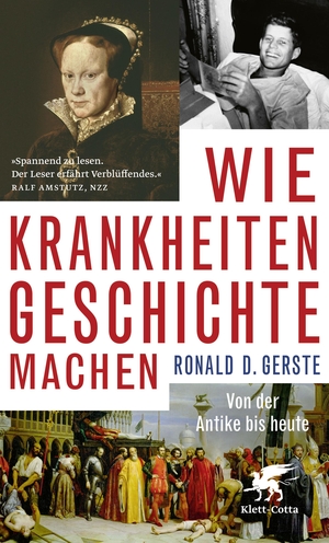 Gerste, Ronald D.. Wie Krankheiten Geschichte machen - Von der Antike bis heute. Klett-Cotta Verlag, 2021.