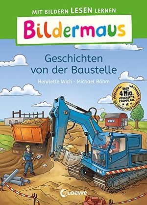 Wich, Henriette. Bildermaus - Geschichten von der Baustelle - Mit Bildern lesen lernen - Ideal für die Vorschule und Leseanfänger ab 5 Jahren - Mit Leselernschrift ABeZeh. Loewe Verlag GmbH, 2023.
