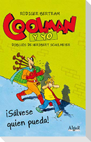 Coolman y yo. ¡Sálvese quien pueda!